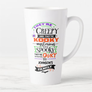 They're Creepy and They're Kooky Mysterious Spooky Latte Mug