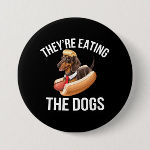 They're Eating The Dogs Donald Trump Debate 2024  3 Inch Round Button
