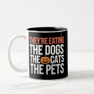 Theyre Eating The Dogs The Cats The Pets Halloween Two-Tone Coffee Mug