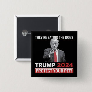 They're Eating The Dogs Trump 2024 Debate  2 Inch Square Button