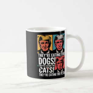 They're Eating The Dogs Trump Vs Kamala 2024 Elect Coffee Mug