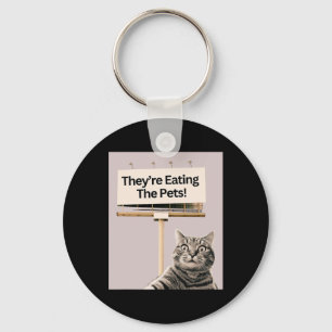 They're Eating The Pets Dogs Cats We Are Not Going Keychain