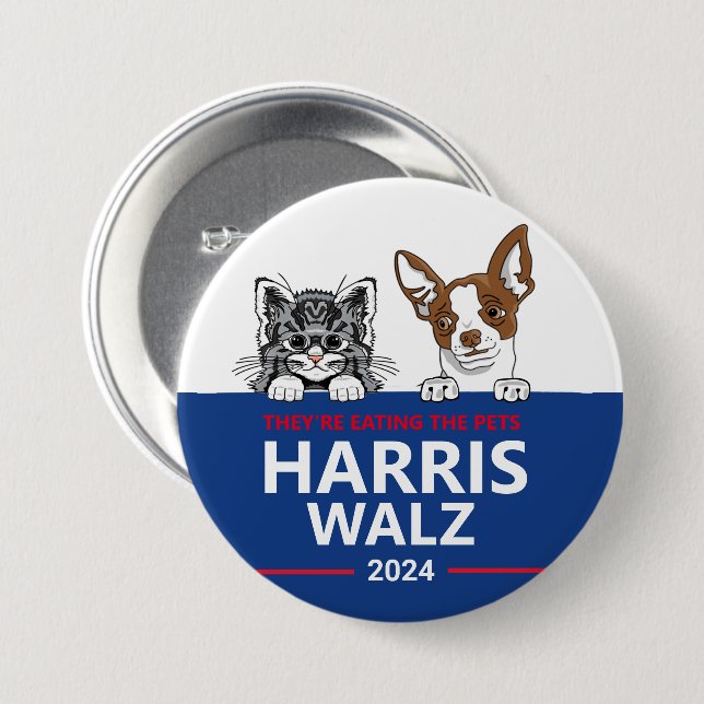 They're eating the pets - Vote Harris Walz 3 Inch Round Button (Front & Back)