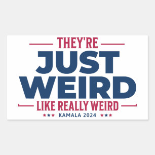  They're Just Weird, Anti Trump Campaign, kamala Sticker