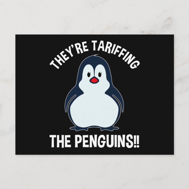 They're Tariffing The Penguins!! Postcard (Front)
