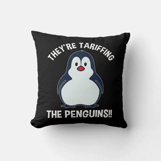 They're Tariffing The Penguins!! Throw Pillow (Front)