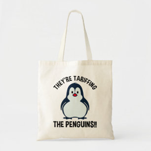 They're Tariffing The Penguins!! Tote Bag