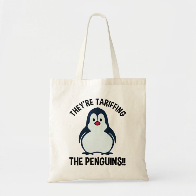They're Tariffing The Penguins!! Tote Bag (Front)