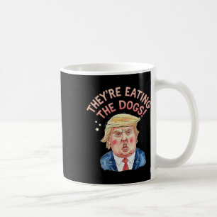 They're Trump Eating The Dogs - Trump Meme  Coffee Mug