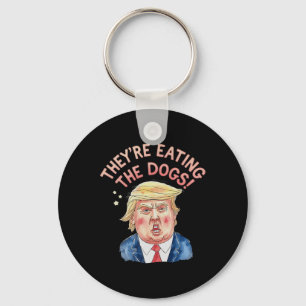 They're Trump Eating The Dogs - Trump Meme Keychain