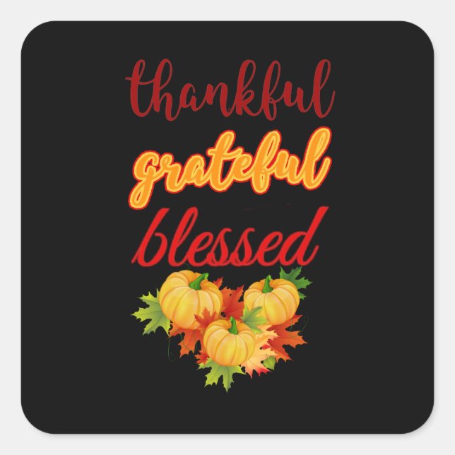 THHANKFUL GRATEFUL BLESSED THANKSGIVING SQUARE STICKER (Front)