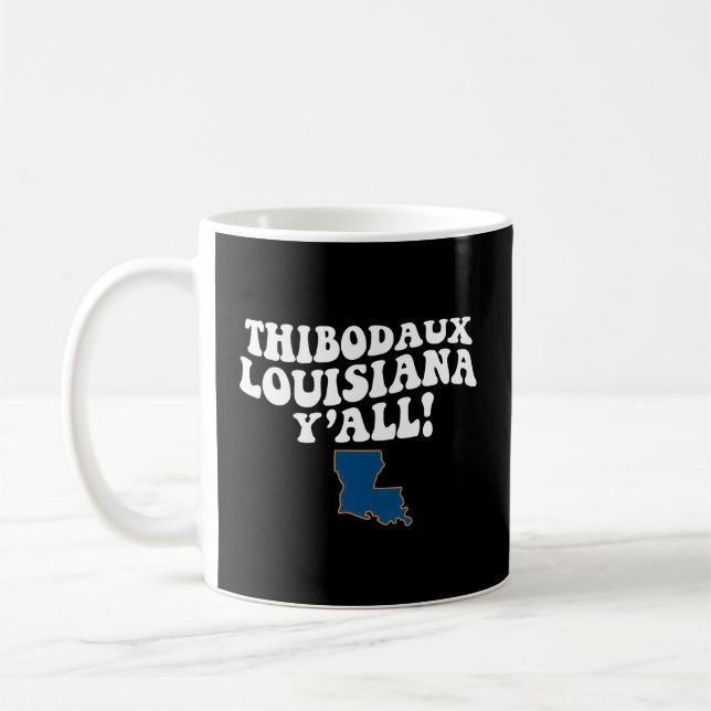 Thibodaux Louisiana Y'All La Southern Accent Vacat Coffee Mug (Left)