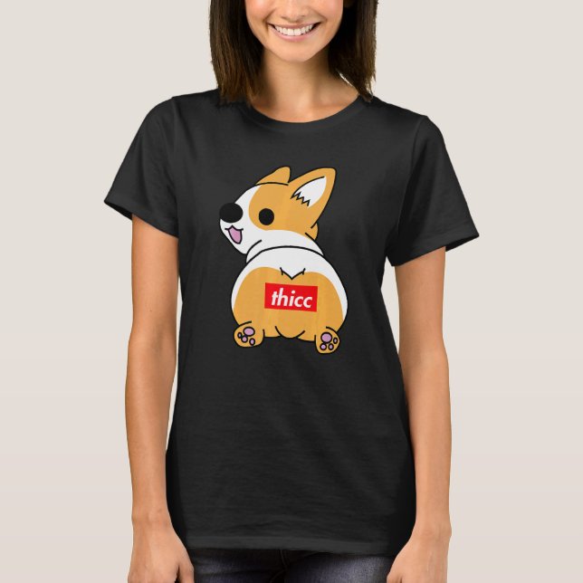 Thicc Corgi Butt  Dog  Corgi  Present T-Shirt (Front)