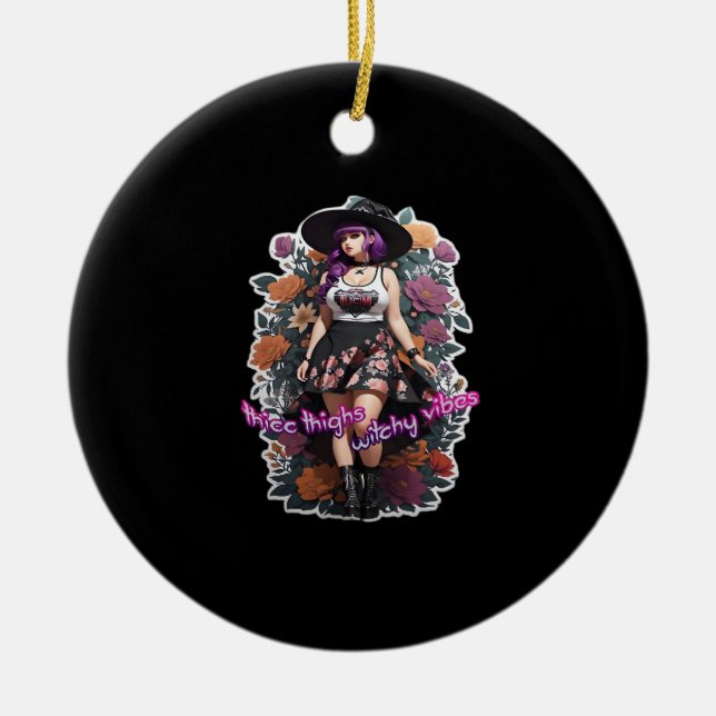Thicc Thighs Witchy Vibes - Whimsigoth Witch-Core  Ceramic Ornament (Front)