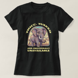 Thicc, tusked and emotionally unavailable T-Shirt