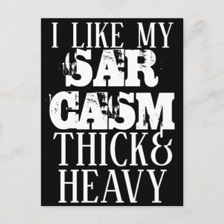 Thick & Heavy Sarcasm Postcard