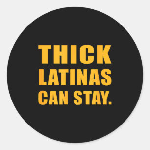 Thick latinas can stay classic round sticker