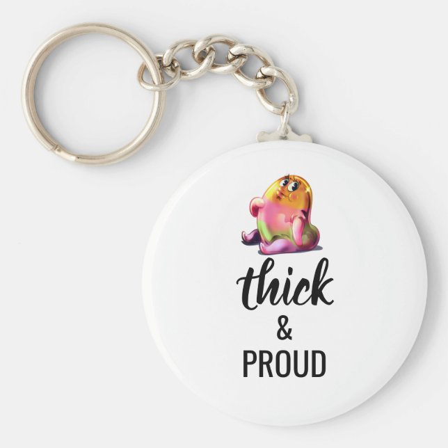 Thick & Proud Button Keychain (Front)