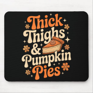 Thick Thighs & Pumpkin Es Thanksgiving Fall Ma Mouse Pad