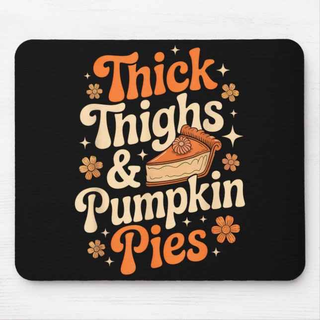 Thick Thighs &amp; Pumpkin Es Thanksgiving Fall Ma Mouse Pad (Front)