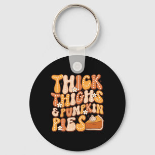 Thick Thighs & Pumpkin Pies Thanksgiving Fall Keychain