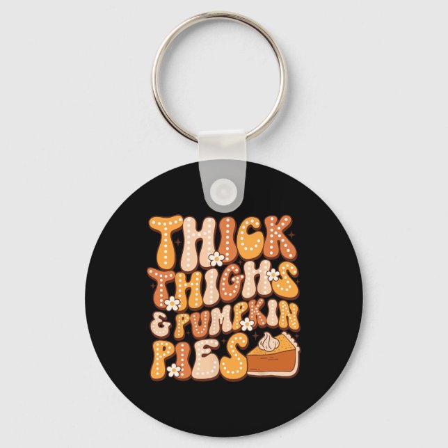 Thick Thighs &amp; Pumpkin Pies Thanksgiving Fall  Keychain (Front)