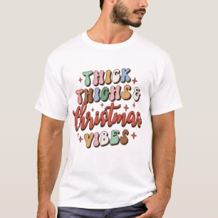 Thick Thighs And Christmas Vibes T-Shirt