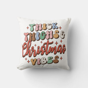 Thick Thighs And Christmas Vibes Throw Pillow