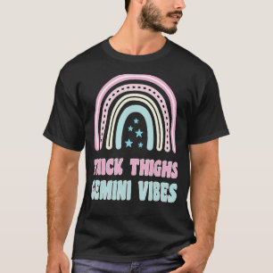Thick Thighs And Gemini Vibes Zodiac Birthday For T-Shirt