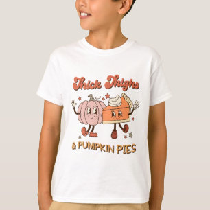 Thick Thighs And Pumpkin Pies 1 T-Shirt