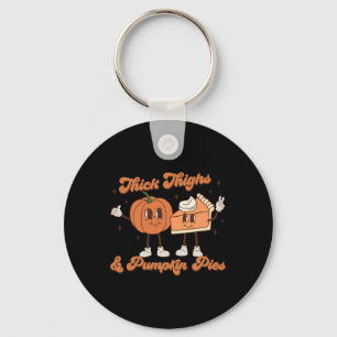 Thick Thighs and Pumpkin Pies Ba1 Keychain