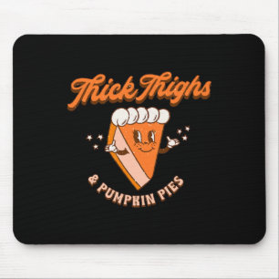 Thick Thighs and Pumpkin Pies Ba Mouse Pad