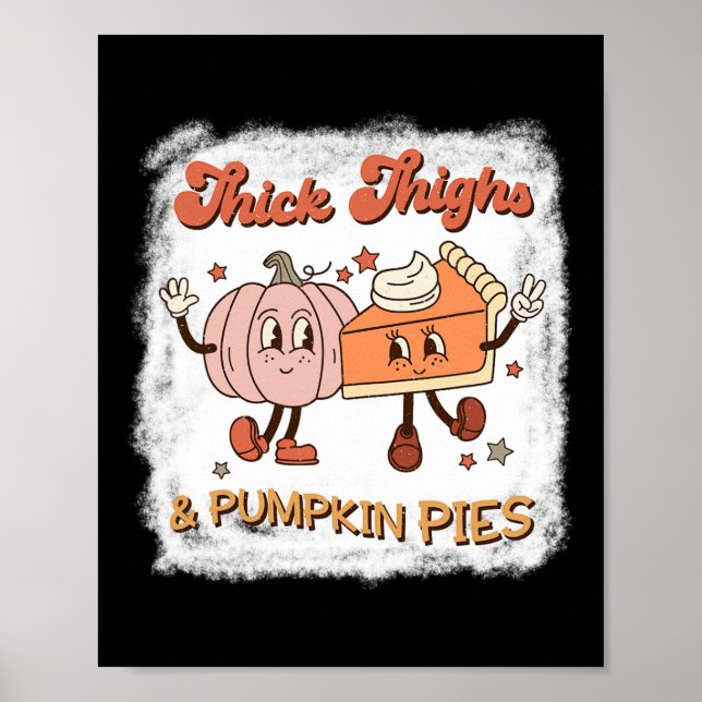 Thick Thighs And Pumpkin Pies By  Poster (Front)