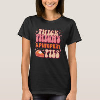 Thick Thighs And Pumpkin Pies Retro Groovy Thanksg