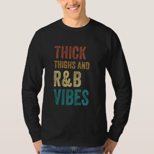 Thick Thighs and R&B Vibes Cute 90's R&B Girls Ret T-Shirt
