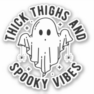 "Thick Thighs And Spooky Vibes"