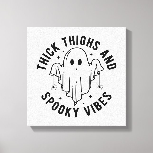 "Thick Thighs And Spooky Vibes" Canvas Print (Front)