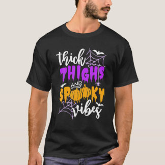 Thick Thighs And Spooky Vibes Funny Halloween Cost T-Shirt