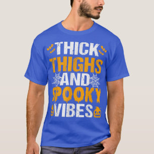 Thick Thighs And Spooky Vibes Funny Pumpkin Hallow T-Shirt