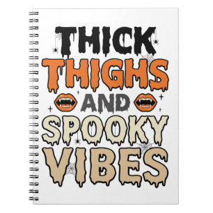 Thick Thighs and Spooky Vibes Halloween Design_1 Notebook