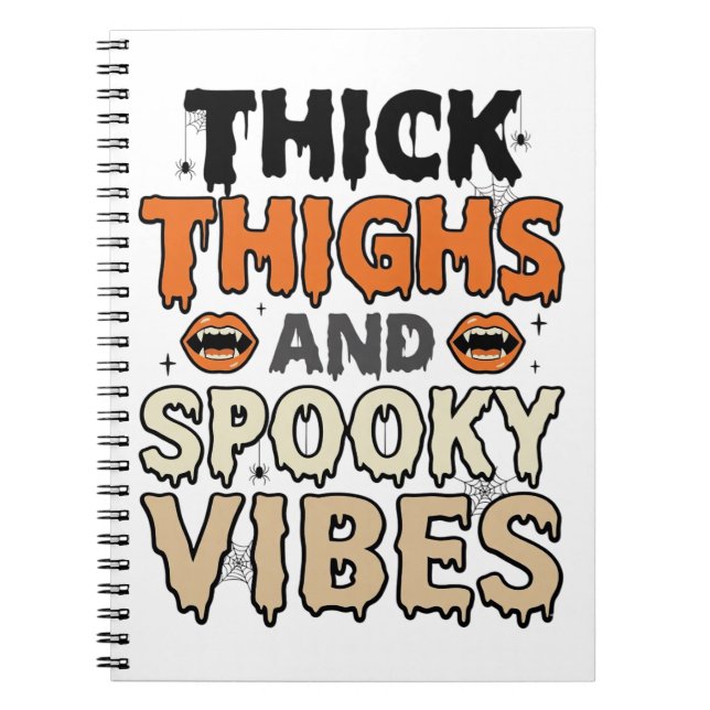Thick Thighs and Spooky Vibes Halloween Design_1 Notebook (Front)