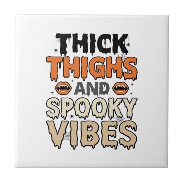 Thick Thighs and Spooky Vibes Halloween Design_1 Tile (Front)