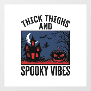 Thick Thighs And Spooky Vibes Halloween Shirt Desi Window Cling
