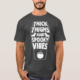Thick Thighs and Spooky Vibes Halloween Spooky T-Shirt