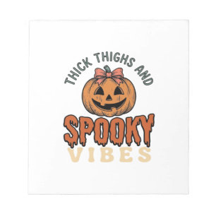 Thick Thighs And Spooky Vibes Pumpkin Halloween De Notepad