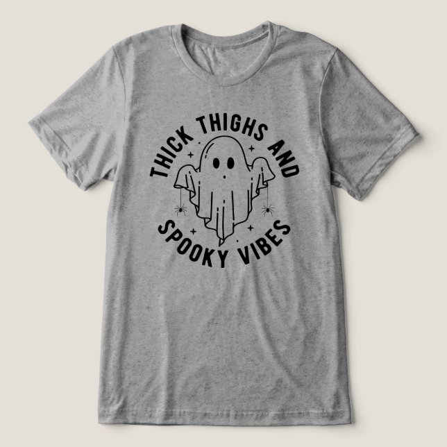 "Thick Thighs And Spooky Vibes" Tri-Blend Shirt (Design Front)