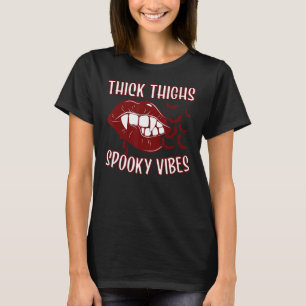 Thick Thighs And Spooky Vibes Vampire Women Bat Li T-Shirt