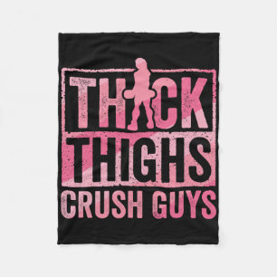 Thick Thighs Crush Guys Funny Gym Workout Bodybuil Fleece Blanket