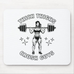 Thick Thighs Crush Guys Funny Gym Workout Bodybuil Mouse Pad