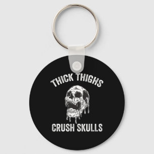 Thick Thighs Crush Skulls Funny Gym Motivation Leg Keychain